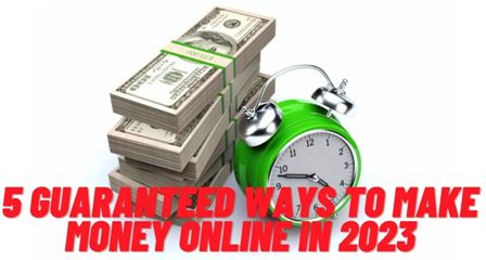 5 Guaranteed Ways to Make Money Online in 2023