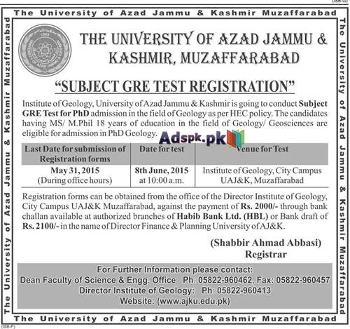 Admissions Open 2015 in University of Azad Jammu & Kashmir Muzaffarabad for Subject GRE Test for PhD Registration, Last Date 31-05-2015 Apply Now Sponsored by Daily Dawn Newspaper